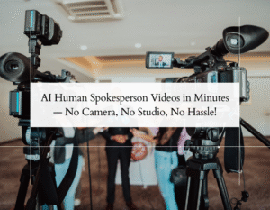 AI Human Spokesperson Videos in Minutes — No Camera, No Studio, No Hassle!