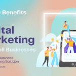 Top 10 Benefits of Digital Marketing for Small Businesses