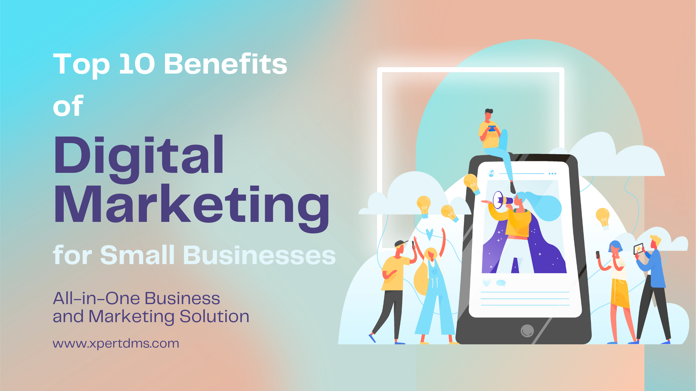 Digital Marketing Services Near me Top 10 Benefits of Digital Marketing for Small Businesses