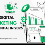 Why Digital Marketing Is Essential in 2025 – Explained by XpertDMS