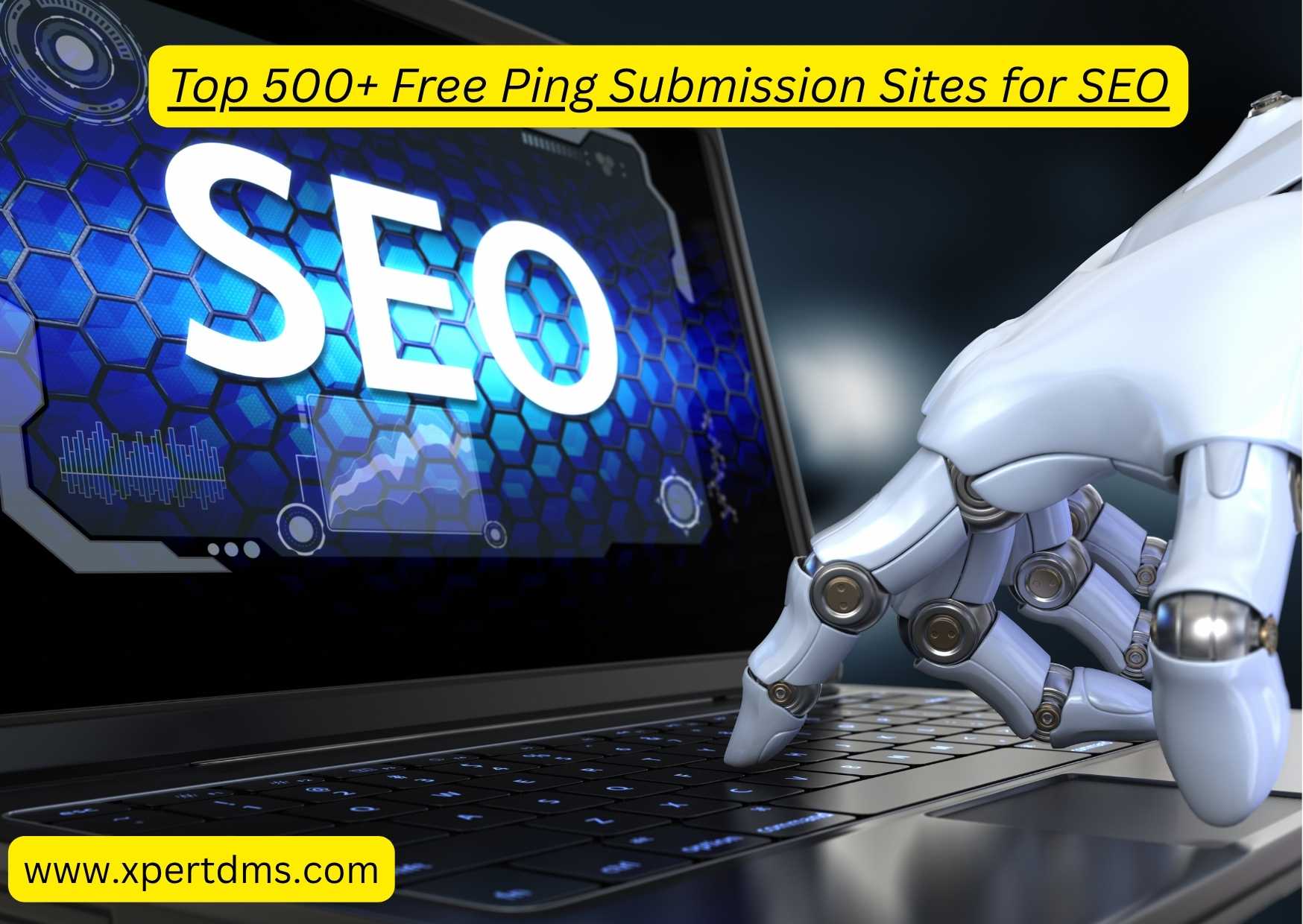 Top 500+ Free Ping Submission Sites for SEO – Boost Indexing & Rankings