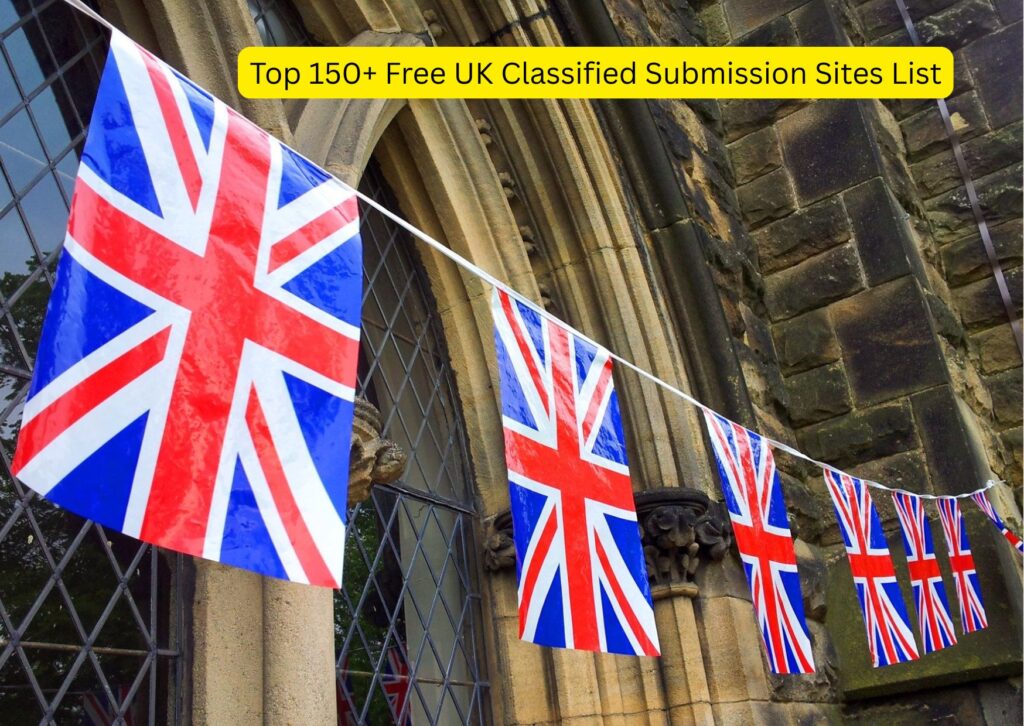 Top 150+ Free UK Classified Submission Sites List