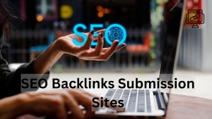 SEO Backlinks Submission Sites