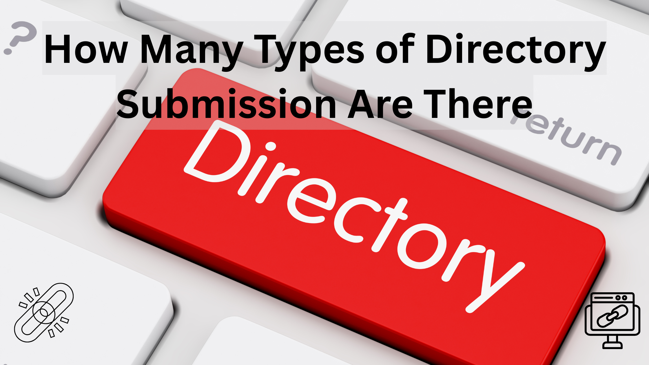 How Many Types of Directory Submission Are There? Types, Benefits & SEO Best Practices